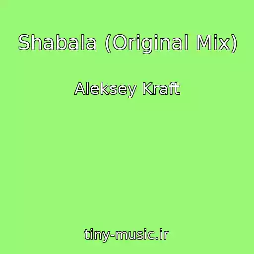 کاور آهنگ Shabala (Original Mix) از Aleksey Kraft