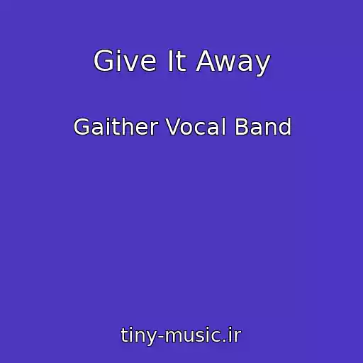 کاور آهنگ Give It Away از Gaither Vocal Band