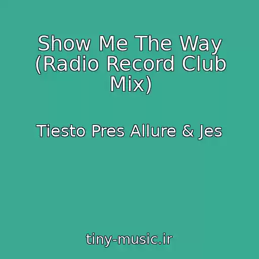 کاور آهنگ Show Me The Way (Radio Record Club Mix) از Tiesto Pres Allure & Jes