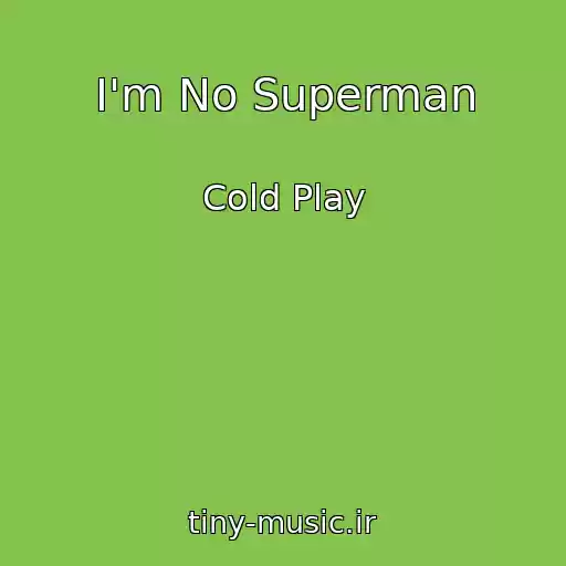 کاور آهنگ I'm No Superman از Cold Play