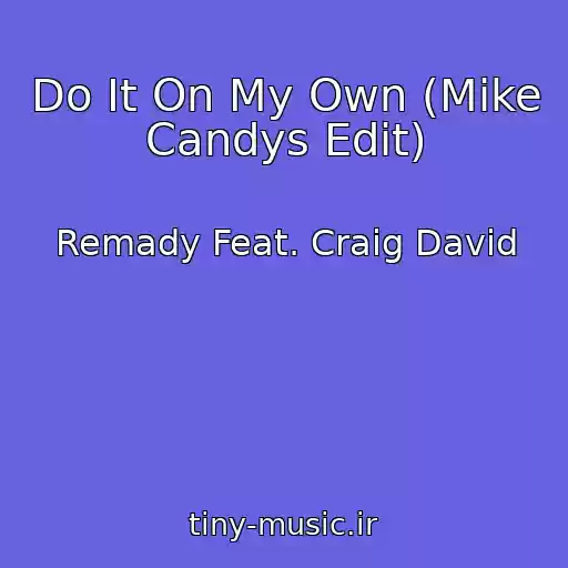 کاور آهنگ Do It On My Own (Mike Candys Edit) از Remady Feat. Craig David