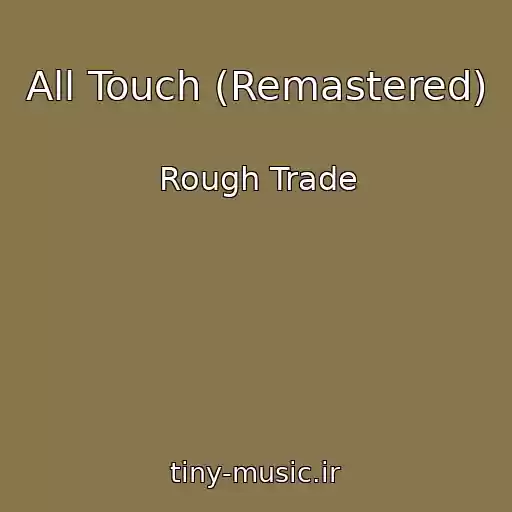 کاور آهنگ All Touch (Remastered) از Rough Trade