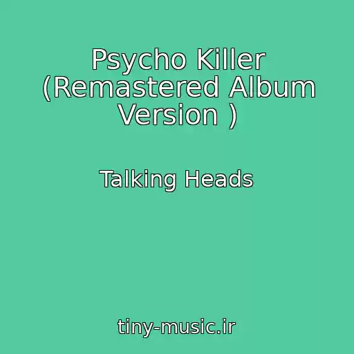کاور آهنگ Psycho Killer (Remastered Album Version ) از Talking Heads