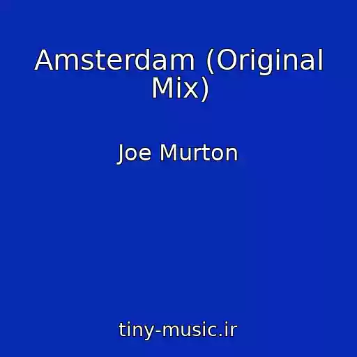 کاور آهنگ Amsterdam (Original Mix) از Joe Murton
