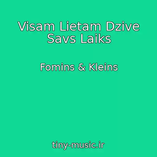 کاور آهنگ Visam Lietam Dzive Savs Laiks از Fomins & Kleins