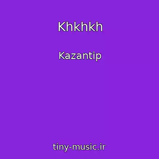 کاور آهنگ Khkhkh از Kazantip