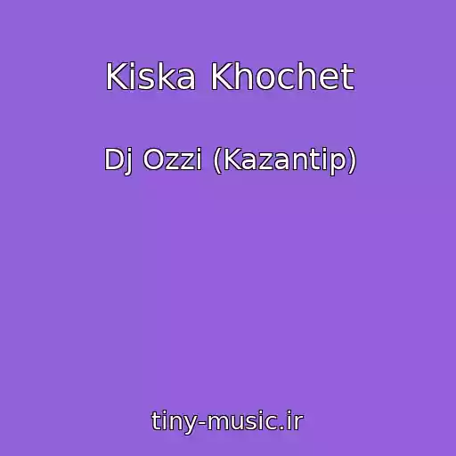 کاور آهنگ Kiska Khochet از Dj Ozzi (Kazantip)