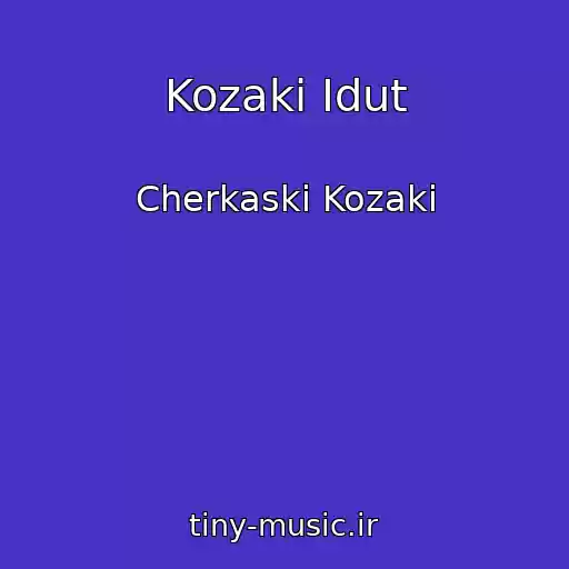 کاور آهنگ Kozaki Іdut از Cherkaskі Kozaki
