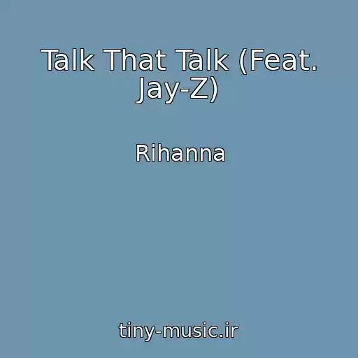 کاور آهنگ Talk That Talk (Feat. Jay-Z) از Rihanna
