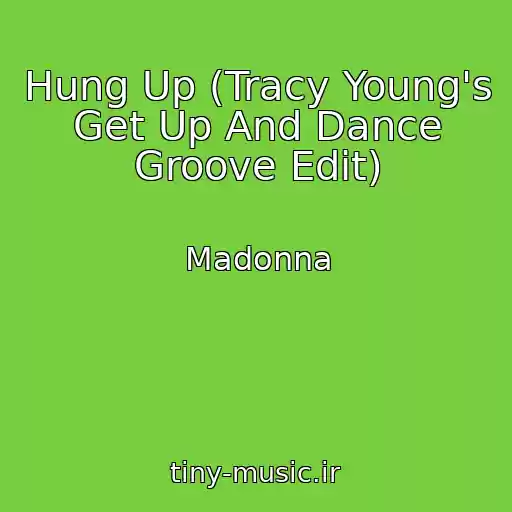 کاور آهنگ Hung Up (Tracy Young's Get Up And Dance Groove Edit) از Madonna