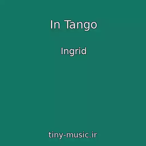 کاور آهنگ In Tango از Ingrid