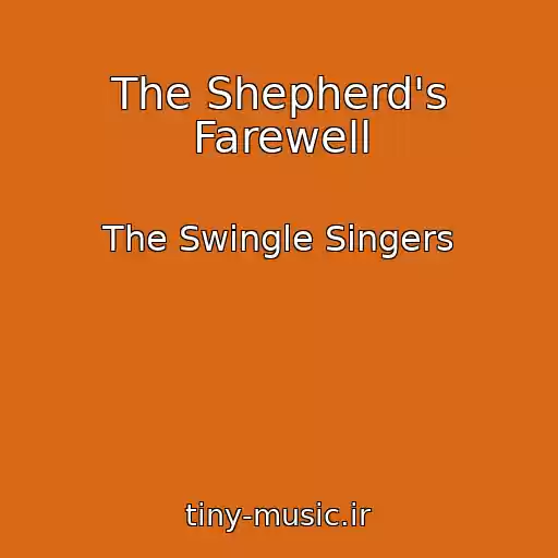 کاور آهنگ The Shepherd's Farewell از The Swingle Singers