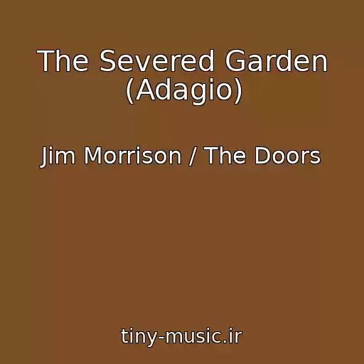 کاور آهنگ The Severed Garden (Adagio) از Jim Morrison / The Doors