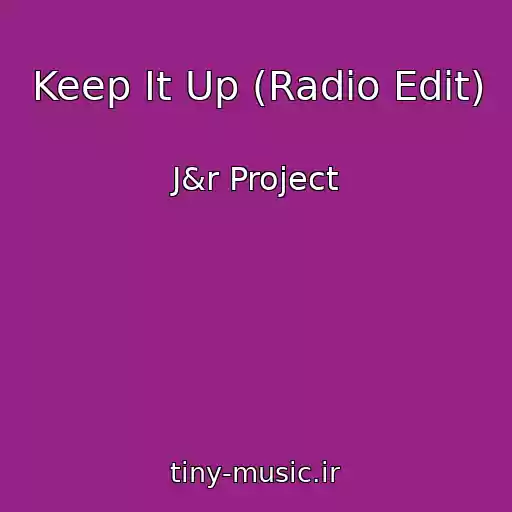 کاور آهنگ Keep It Up (Radio Edit) از J&r Project