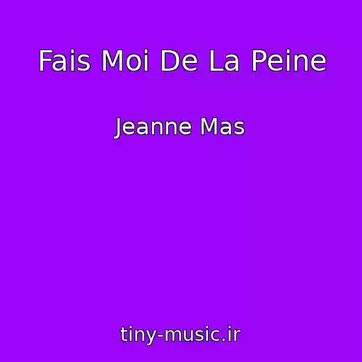 کاور آهنگ Fais Moi De La Peine از Jeanne Mas