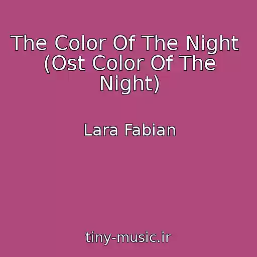 کاور آهنگ The Color Of The Night  (Ost Color Of The Night) از Lara Fabian