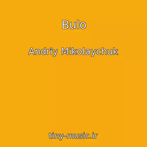 کاور آهنگ Bulo از Andrіy Mikolaychuk