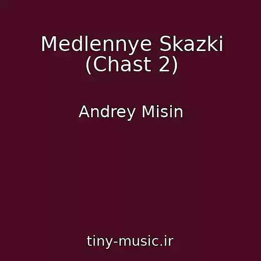 کاور آهنگ Medlennye Skazki (Chast 2) از Andrey Misin
