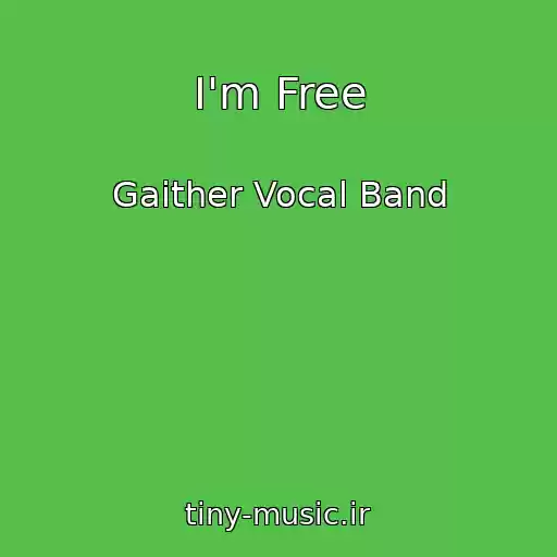 کاور آهنگ I'm Free از Gaither Vocal Band
