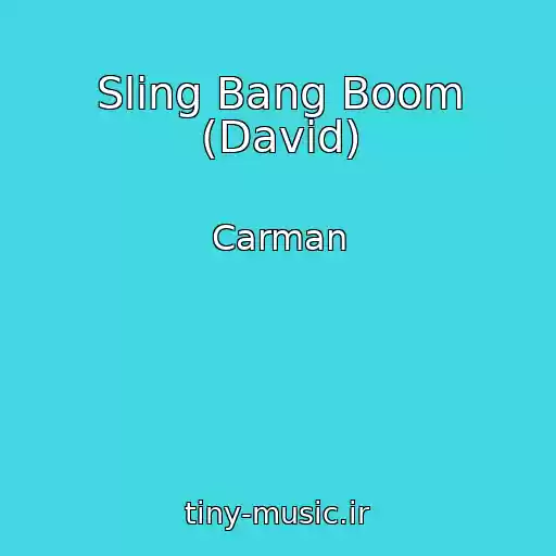 کاور آهنگ Sling Bang Boom (David) از Carman