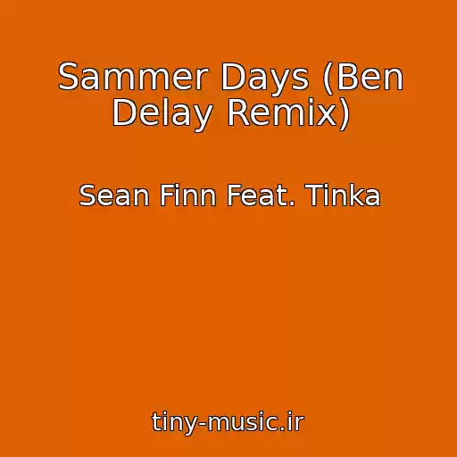 کاور آهنگ Sammer Days (Ben Delay Remix) از Sean Finn Feat. Tinka