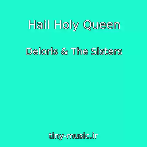 کاور آهنگ Hail Holy Queen از Deloris & The Sisters