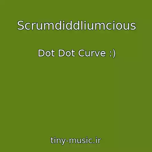 کاور آهنگ Scrumdiddliumcious از Dot Dot Curve :)