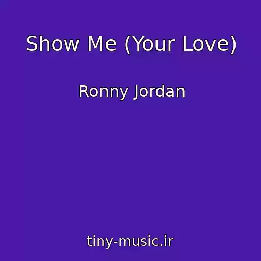 کاور آهنگ Show Me (Your Love) از Ronny Jordan