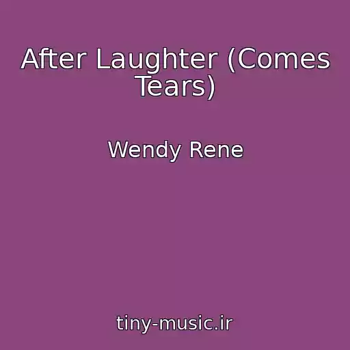 کاور آهنگ After Laughter (Comes Tears) از Wendy Rene