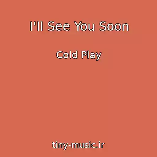 کاور آهنگ I'll See You Soon از Cold Play
