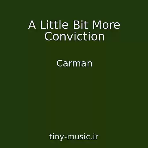 کاور آهنگ A Little Bit More Conviction از Carman
