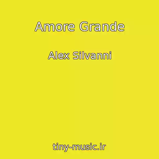 کاور آهنگ Amore Grande از Alex Silvanni