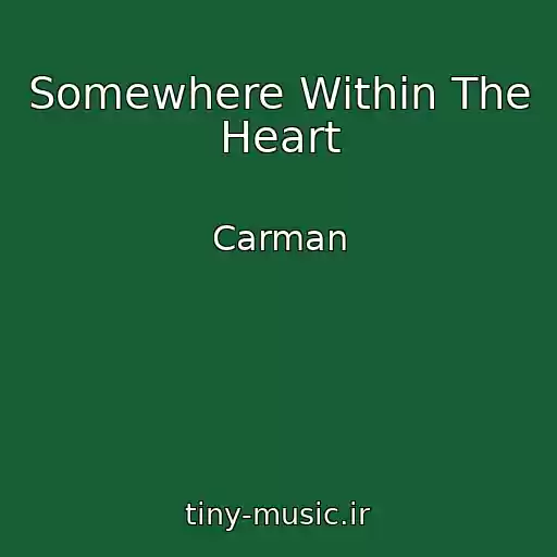 کاور آهنگ Somewhere Within The Heart از Carman