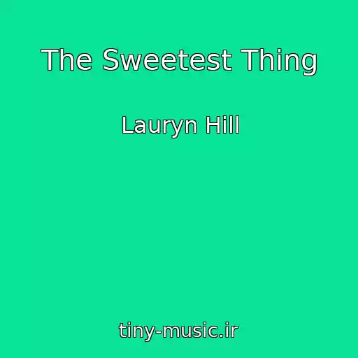 کاور آهنگ The Sweetest Thing از Lauryn Hill