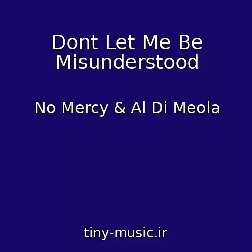 کاور آهنگ Dont Let Me Be Misunderstood از No Mercy & Al Di Meola