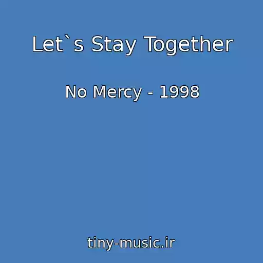 کاور آهنگ Let`s Stay Together از No Mercy - 1998