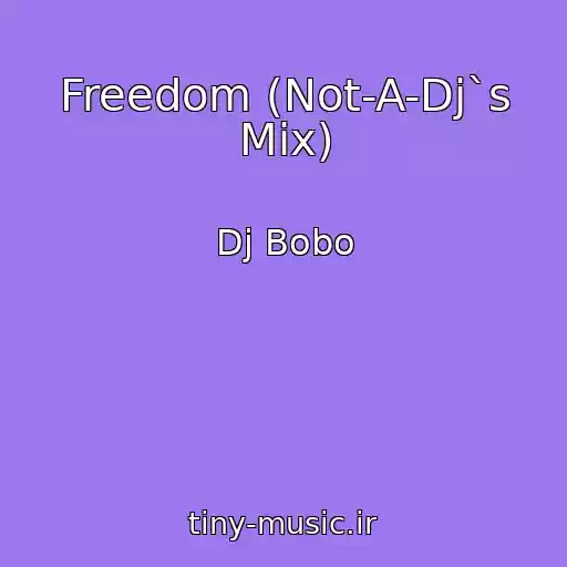 کاور آهنگ Freedom (Not-A-Dj`s Mix) از Dj Bobo