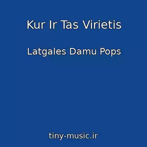 کاور آهنگ Kur Ir Tas Virietis از Latgales Damu Pops
