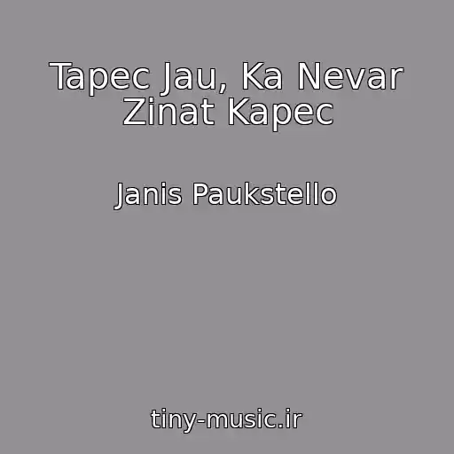 کاور آهنگ Tapec Jau, Ka Nevar Zinat Kapec از Janis Paukstello