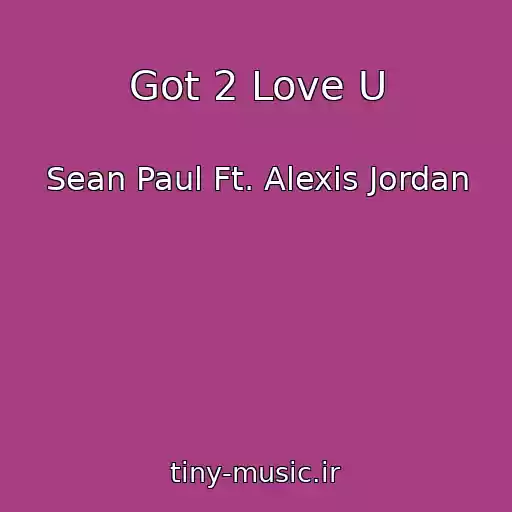 کاور آهنگ Got 2 Love U از Sean Paul Ft. Alexis Jordan