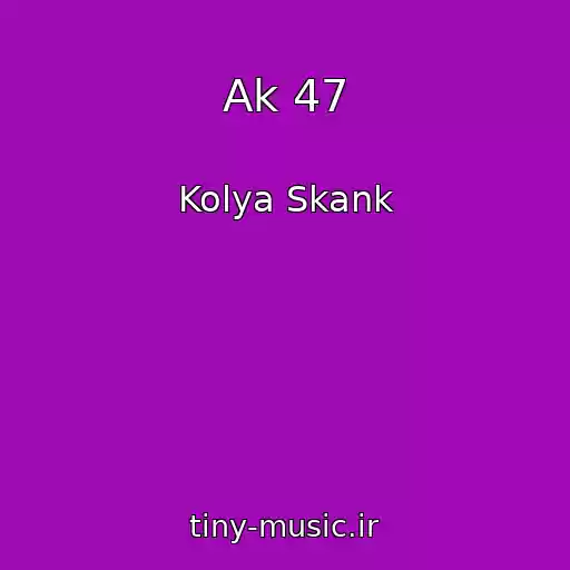 کاور آهنگ Ak 47 از Kolya Skank