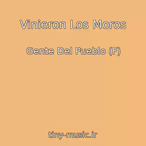 کاور آهنگ Vinieron Los Moros از Gente Del Pueblo (F)