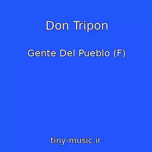 کاور آهنگ Don Tripon از Gente Del Pueblo (F)