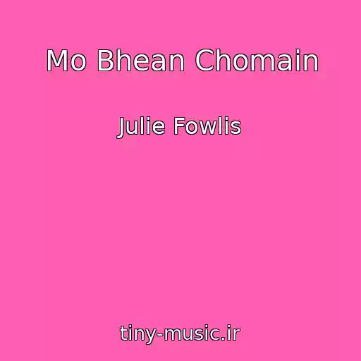 کاور آهنگ Mo Bhean Chomain از Julie Fowlis