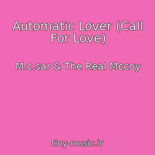کاور آهنگ Automatic Lover (Call For Love) از M.c.sar & The Real Mccoy