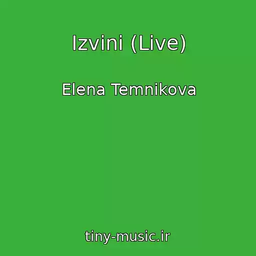 کاور آهنگ Izvini (Live) از Elena Temnikova