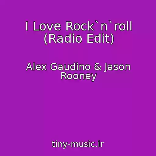 کاور آهنگ I Love Rock`n`roll (Radio Edit) از Alex Gaudino & Jason Rooney