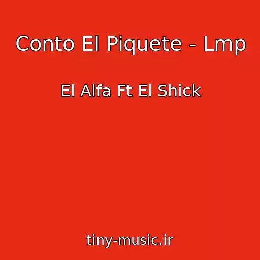 کاور آهنگ Conto El Piquete - Lmp از El Alfa Ft El Shick