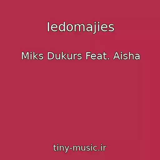 کاور آهنگ Iedomajies از Miks Dukurs Feat. Aisha
