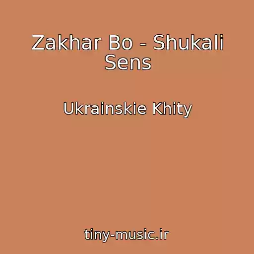 کاور آهنگ Zakhar Bo - Shukali Sens از Ukrainskie Khity